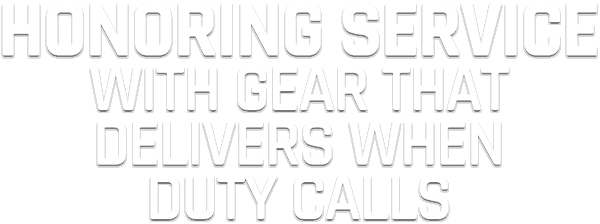 Honoring Service with Gear That Delivers When Duty Calls